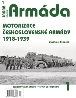 1.ARMÁDA č.1 Motorizace československé armády 1918-1939, (2) V.Francev