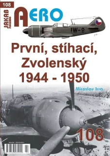 108.PRVNÍ, STÍHACÍ, ZVOLENSKÝ 1944-1950 1.díl (M.Irra)