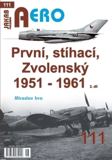 111.PRVNÍ, STÍHACÍ, ZVOLENSKÝ 1951-1961 2.díl (M.Irra)