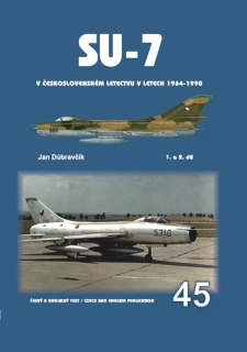 Su-7 v československém letectvu v letech 1964-1990 1.a 2.díl (J.Dúbravčík)