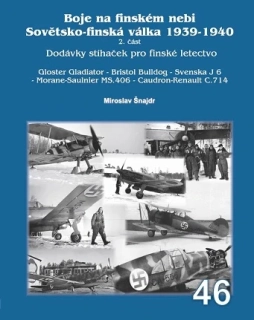 46. Boje na finském nebi Sovětsko-finská válka 1939-1940 Dodávky stíhaček pro finské letectvo 2.část Gloster Gladiator Mk.II – Gloster J 8A (Gladiator) – Bristol J 7 (Bulldog II, IIA) – Svenska J 6 a J 6A, ASJA J 6B – Morane-Saulnier MS.406 C1 (M.Šnajdr)