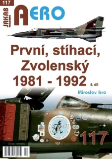 117.PRVNÍ, STÍHACÍ, ZVOLENSKÝ 1981-1992 5.díl (M.Irra)