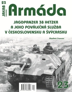 ARMÁDA č.23 Jagdpanzer 38 Hetzer a jeho poválečná služba v Československu a Švycarsku (V.Francev)