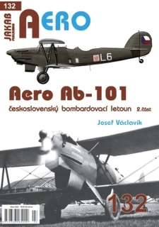 132. Aero Ab-101 československý bombardovací letoun  2.část (J.Václavík)
