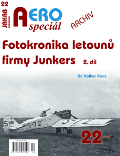 AEROspeciál č.22 Fotokronika letounů firmy Junkers 2.díl (V.Koos)
