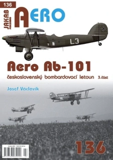 136. Aero Ab-101 československý bombardovací letoun  3.část (J.Václavík)