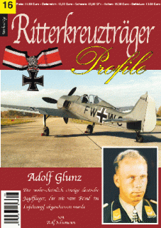 Adolf Glunz - der Eichenlaubträger, der nie vom Feind abgeschossen wurde.