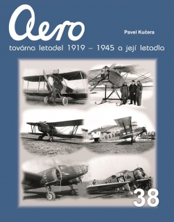 38. AERO Továrna letadel 1919-1945 a její letadla (P.Kučera)