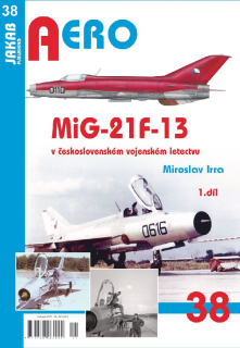 38.MiG-21F-13 v čsl.voj.letectvu 1.díl (M.Irra)