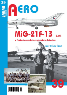 39.MiG-21F-13 v čsl.voj.letectvu 2.díl (M.Irra)
