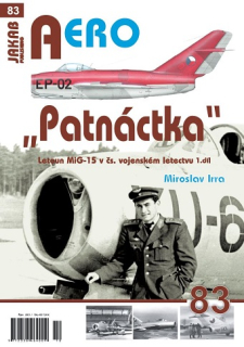 83. "Patnáctka" Letoun MiG-15 v čs. vojenském letectvu 1.díl (M. Irra)