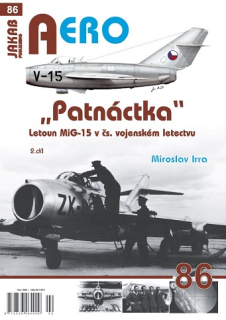 86. "Patnáctka" Letoun MiG-15 v čs. vojenském letectvu 2.díl (M. Irra)
