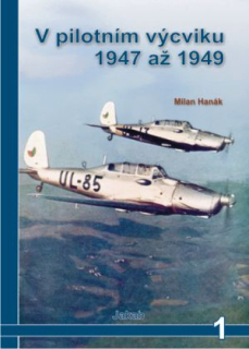 1.V PILOTNÍM VÝCVIKU 1947-49 (M. Hanák)